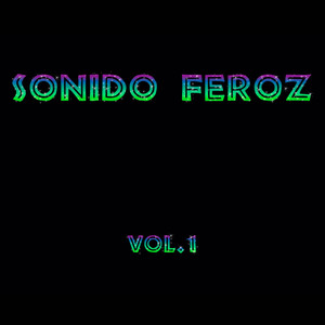 Sonido Feroz Vol. 1