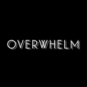 OVERWHELM