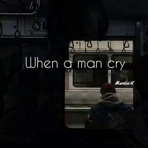 When a man cry