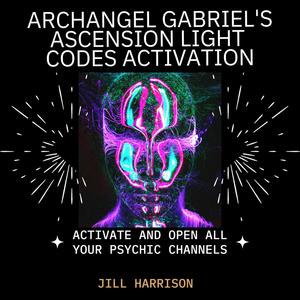 Archangel Gabriel Ascesion Light Codes Activation Meditation