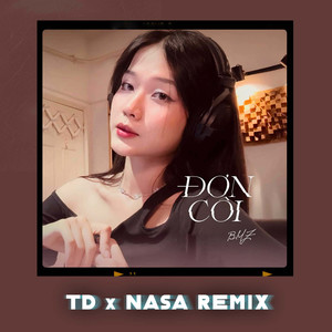 Đơn Côi (TD x Nasa Remix)