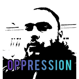 Oppression (Explicit)