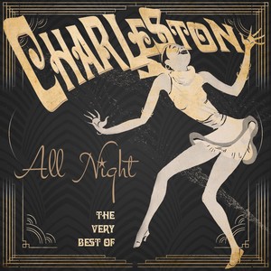 Charleston All Night! The Very Best Of