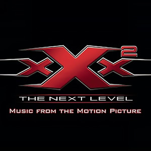 XXX2: The Next Level Music From The Motion Picture