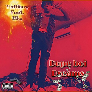 D o p e B o i. Dreams (feat. Blu gold) [Explicit]