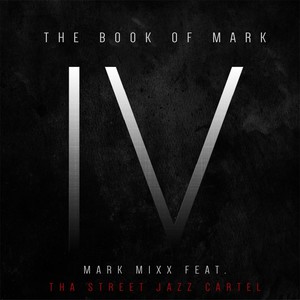 The Book of Mark IV (feat. Tha Street Jazz Cartel)