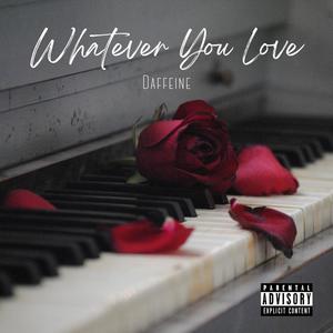 Whatever You Love (Explicit)