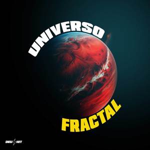 UNIVERSO FRACTAL (Explicit)