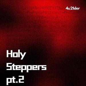 Holy Steppers, Pt. 2