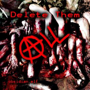 Delete Them All (Explicit)