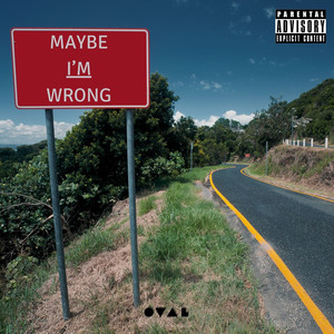 Maybe I'm Wrong (Explicit)