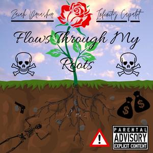 Flows Through My Roots(feat. Infinity Capalot) (Explicit)