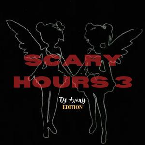 SCARY HOURS 3 (TY AVERY EDITION) [Explicit]