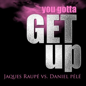 You Gotta Get Up (Original Radio Cut)