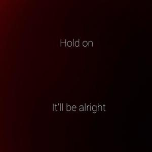 Hold On It'll Be Alright (Explicit)