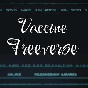 Vaccine Freeverse (feat. Rohit)