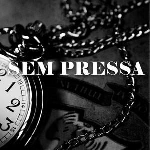 Sem Pressa (Explicit)
