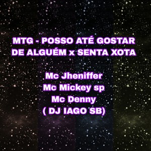 MTG - POSSO ATÉ GOSTAR DE ALGUÉM x SENTA XOTA (Explicit)