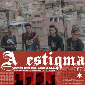 Cypher da Lokama - " a Estigma"