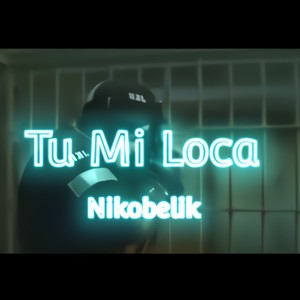 Tu mi loca