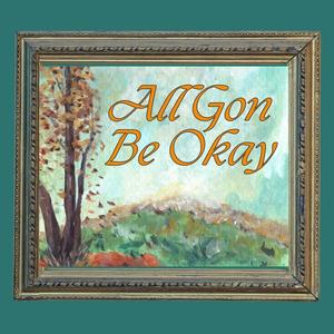 All Gon Be Okay