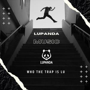 WHO THE TRAP IS LU (feat. SIMBASS) [Explicit]