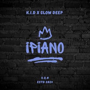 Ipiano (feat. Slow deep & K.I.D)