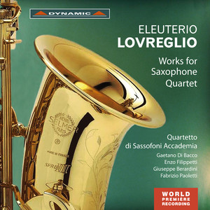 LOVREGLIO, E.: Concerto for Saxophone Quartet / Quatuor (Sassofoni Accademia Quartet, World Saxophone Congress Orchestra, Cortese)