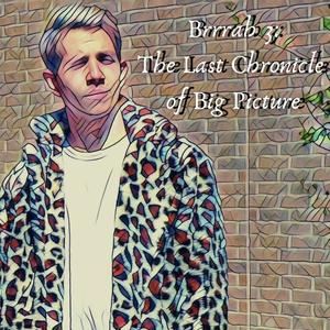 Brrrah 3: The Last Chronicle of Big Picture (Explicit)