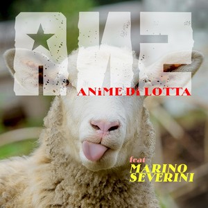 Anime Di Lotta(feat. Marino Severini)
