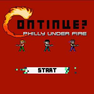 Continue? Philly Under Fire