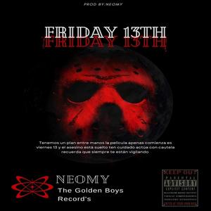 Friday 13TH (feat. Neomy) [Explicit]