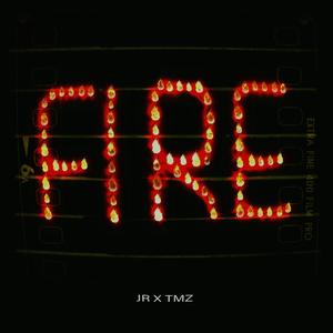 É o Jr - FIRE (feat. TMZ) (Explicit)