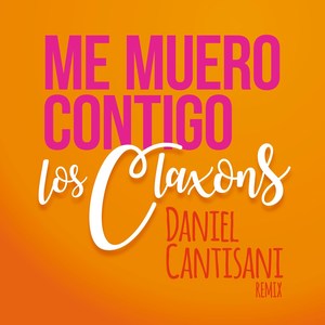 Me Muero Contigo (Daniel Cantisani Remix)
