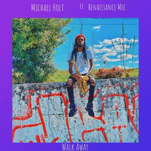Walk Away (feat. Renaissance Mic)