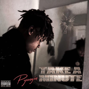 Take A Minute (Explicit)