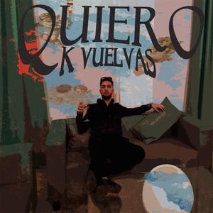 Quiero k vuelvas (Explicit)