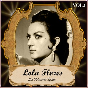 Lola Flores - Los Primeros Éxitos, Vol. 1