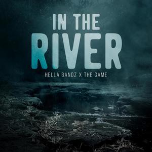 In The River (feat. The Game) (Explicit)