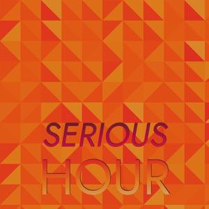 Serious Hour