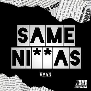 Same Niggas (Explicit)