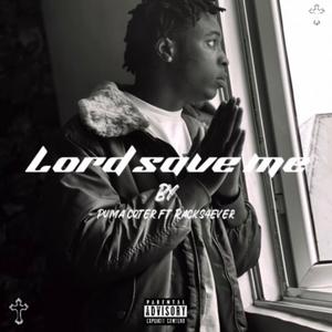 Lord save me (feat. Racks4ever) (Explicit)