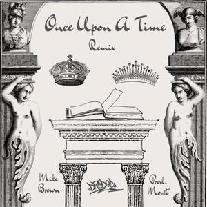 Once Upon A Time (feat. Mike Brown) (Remix|Explicit)