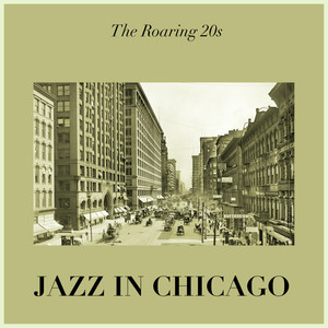 Jazz In Chicago - The Roaring 20s