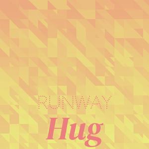 Runway Hug