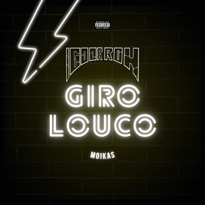 Giro Louco (feat. Moikas) [Explicit]