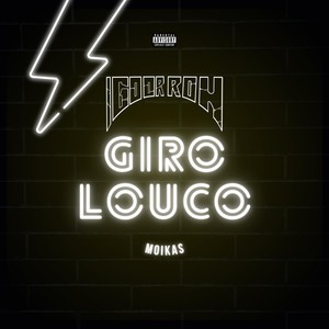 Giro Louco (feat. Moikas) (Explicit)