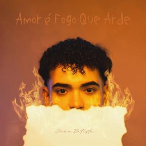 Amor É Fogo Que Arde
