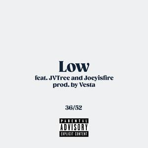 Low (feat. JVTree & JoeyIsFire) [Explicit]