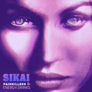 Painkilling Presents Sikai: Painkillers & Energy Drinks (Explicit)